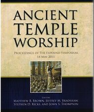 Ancient Temple Worship, Temple on Mount Zion Vol. 1 – Matthew B. Brown, Jeffrey M. Bradshaw, ISBN: 9781890718527