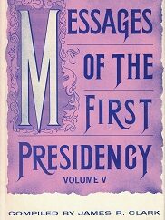 Messages of the First Presidency, Vol. 5 – James R. Clark