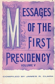 Messages of the First Presidency, Vol. 5 – James R. Clark