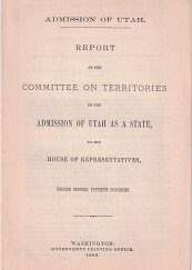 1889 - Admission of Utah - Report of the Committee on Territories on the Admission of Utah as a State...