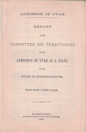 1889 – Admission of Utah – Report of the Committee on Territories on the Admission of Utah as a State…
