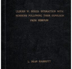 Lillburn Boggs: Interaction with Mormons Following Their Expulsion from Missouri - L. Dean Marriott