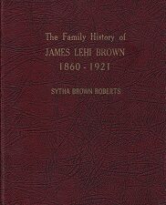 Family History of James Lehi Brown 1860-1921 – Sytha Brown Roberts