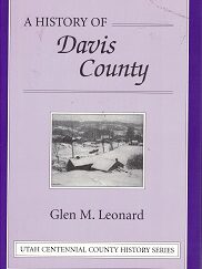 A History of Davis County - Glen M. Leaonard