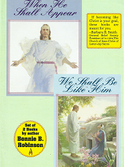 When He Shall Appear & We Shall Be Like Him By Bonnie B. Robinson