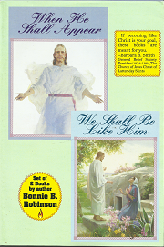 When He Shall Appear & We Shall Be Like Him By Bonnie B. Robinson