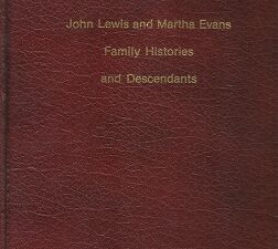John Lewis and Martha Evans Family Histories and Descendants
