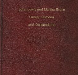 John Lewis and Martha Evans Family Histories and Descendants