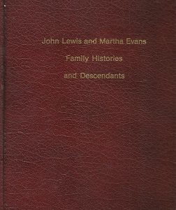 John Lewis and Martha Evans Family Histories and Descendants