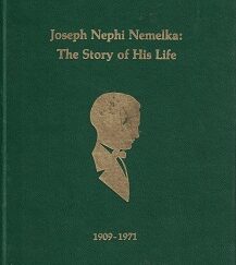 Joseph Nephi Nemelka: The Story of His Life 1909-1971 - Gayle C. & Anthony L. Nemelka