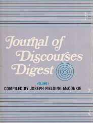 Journal of Discourses Digest, Vol. 1. - Compiled by Joseph Fielding McConkie