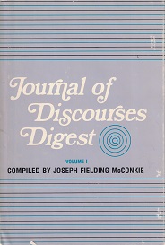 Journal of Discourses Digest, Vol. 1. – Compiled by Joseph Fielding McConkie