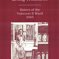 Living Treasures – Sisters of the Yalecrest II Ward 2005