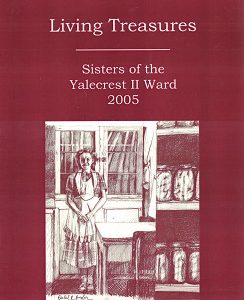 Living Treasures – Sisters of the Yalecrest II Ward 2005