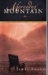 Mercedes' Mountain, A Love Story - Jewel Adams - 9781555178734