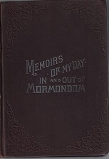1887  Memoirs of My Day In and Out of Mormondom – by Charles W Hemenway