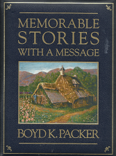 Memorable Stories With A Message by Boyd K. Packer — Boyd K. Packer — Blue Bonded Leather