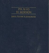 Pix Aj U’j Te Mormon – Book of Mormon Selections in Mam