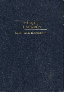 Pix Aj U’j Te Mormon – Book of Mormon Selections in Mam