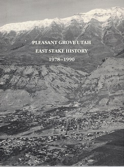 Pleasant Grove Utah East Stake History 1978-1990