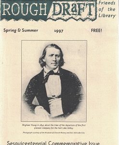 Rough Draft Friends of the Library Spring & Summer, 1997, Sesquicentennial Commemorative Issue