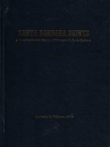 Santa Barbara Saints, A Sesquicentennial History of Mormons in Santa Barbara
