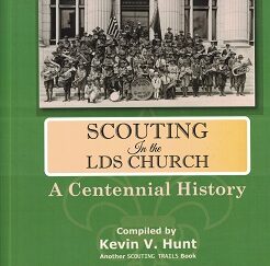 Scouting in the LDS Church   compiled by Kevin V. Hunt; foreword by Vaughn J. Featherstone