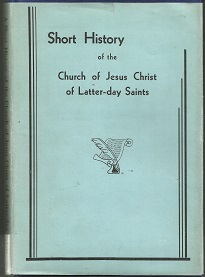1938 Short History of the Church of Jesus Christ…  [Very Rare Dust Jacket!]