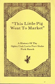 A History of the Lorin Far Stake Pork Ranch