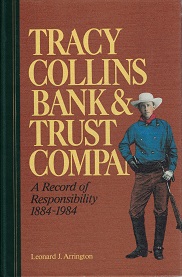Tracy Collins Bank & Trust Company – A Record of Responsibility 1884-1984 — Leonard J. Arrington — Hardbound