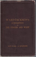 Ward-Jackson’s Gymnastics for the Fingers and Wrist