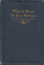 1925 —  What It Means To Be A Mormon — Adam S. Bennion