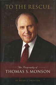 To the Rescue; The Biography of Thomas S. Monson – Heidi S. Swinton – 9781606418987