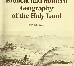 Biblical and Modern Geography of the Holy Land – by D. Kelly Ogden