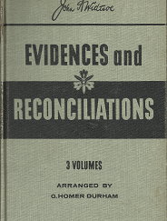 Evidences and Reconciliations(1960) – John A. Widstoe
