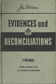 Evidences and Reconciliations(1960) – John A. Widstoe