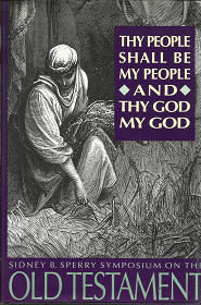 Thy People Shall be My People and Thy God My God – The 22d Annual Sidney B. Sperry Symposium on the Old Testament — 9780875798318