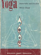 Yoga: Immortality and Freedom(1970) – Mircea Eliade & Willard R. Tusk – 0691017646