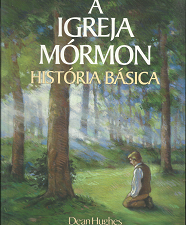 A Igreja Mormon; Historia Basica – Dean Hughes