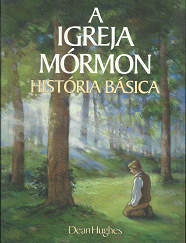 A Igreja Mormon; Historia Basica – Dean Hughes