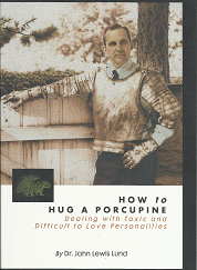How to Hug a Porcupine — (1999) — Dr. John Lewis Lund — Softbound — 9781891114342 1891114344