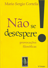 Nao Se Desespere!; Provocacoes Filosoficas – Mario Serigio Coretella