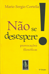 Nao Se Desespere!; Provocacoes Filosoficas – Mario Serigio Coretella