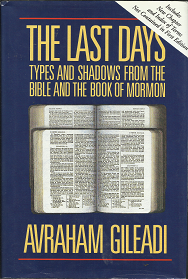 The Last Days ~ (1991) ~ Avraham Gileadi — Hardbound with Jacket — 1555033423