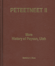 Peteetneet II; More History of Payson, Utah(1989) – Madoline C. Dixon – 1555170439