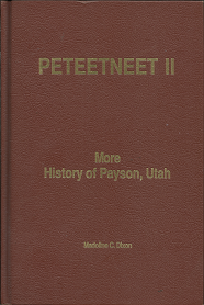 Peteetneet II; More History of Payson, Utah(1989) – Madoline C. Dixon – 1555170439