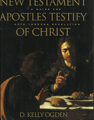 New Testament Apostles Testify of Christ — D. Kelly Ogden and Andrew C. Skinner — 1573453048