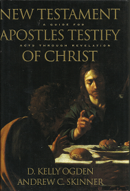 New Testament Apostles Testify of Christ — D. Kelly Ogden and Andrew C. Skinner — 1573453048