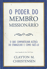 O Poder Do Membro Missionario – Clayton M. Christensen