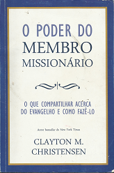 O Poder Do Membro Missionario – Clayton M. Christensen